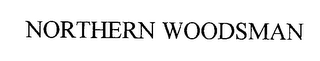NORTHERN WOODSMAN