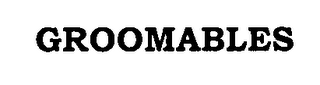 GROOMABLES