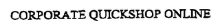 CORPORATE QUICKSHOP ONLINE