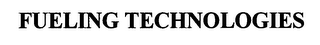 FUELING TECHNOLOGIES