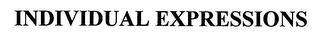 INDIVIDUAL EXPRESSIONS