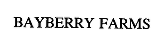 BAYBERRY FARMS