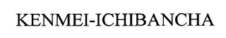 KENMEI-ICHIBANCHA
