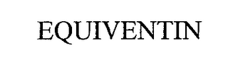 EQUIVENTIN