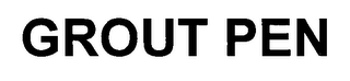 GROUT PEN
