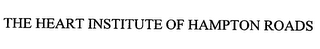 THE HEART INSTITUTE OF HAMPTON ROADS