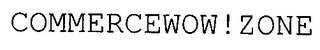 COMMERCEWOW!ZONE