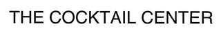 THE COCKTAIL CENTER