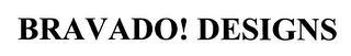 BRAVADO! DESIGNS