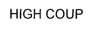 HIGH COUP