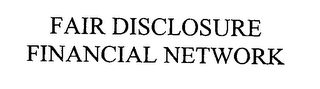 FAIR DISCLOSURE FINANCIAL NETWORK