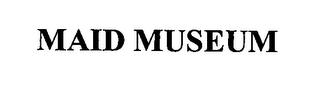 MAID MUSEUM