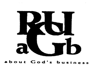 RUAGB ABOUT GOD'S BUSINESS
