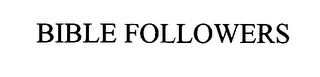 BIBLE FOLLOWERS