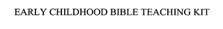 EARLY CHILDHOOD BIBLE TEACHING KIT