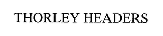 THORLEY HEADERS