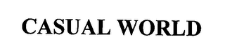 CASUAL WORLD