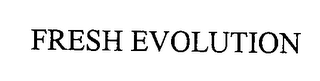 FRESH EVOLUTION