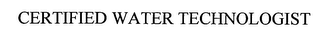 CERTIFIED WATER TECHNOLOGIST