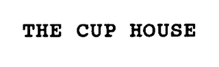 THE CUP HOUSE