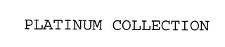 PLATINUM COLLECTION
