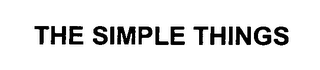 THE SIMPLE THINGS