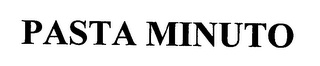 PASTA MINUTO