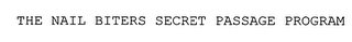 THE NAIL BITERS SECRET PASSAGE PROGRAM