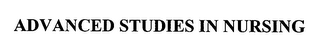 ADVANCED STUDIES IN NURSING