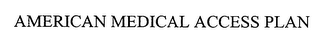 AMERICAN MEDICAL ACCESS PLAN