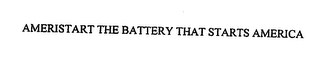AMERISTART THE BATTERY THAT STARTS AMERICA
