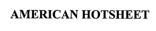 AMERICAN HOTSHEET