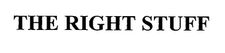 THE RIGHT STUFF