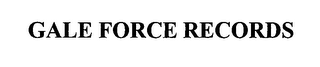 GALE FORCE RECORDS