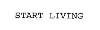 START LIVING