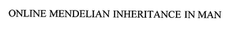 ONLINE MENDELIAN INHERITANCE IN MAN