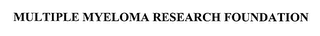 MULTIPLE MYELOMA RESEARCH FOUNDATION