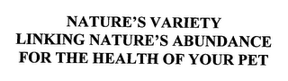 NATURE'S VARIETY LINKING NATURE'S ABUNDANCE FOR THE HEALTH OF YOUR PET