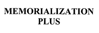 MEMORIALIZATION PLUS