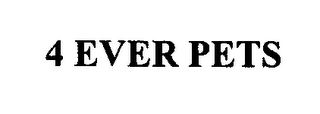 4 EVER PETS