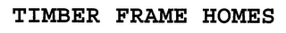TIMBER FRAME HOMES