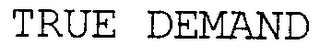 TRUE DEMAND