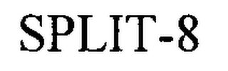 SPLIT-8