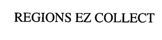 REGIONS EZ COLLECT