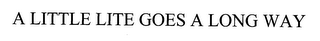 A LITTLE LITE GOES A LONG WAY