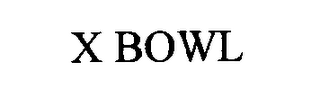 X BOWL