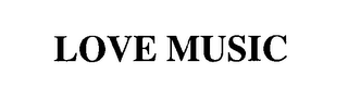 LOVE MUSIC