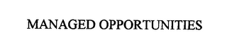 MANAGED OPPORTUNITIES