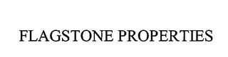 FLAGSTONE PROPERTIES