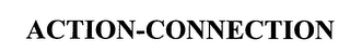 ACTION-CONNECTION
